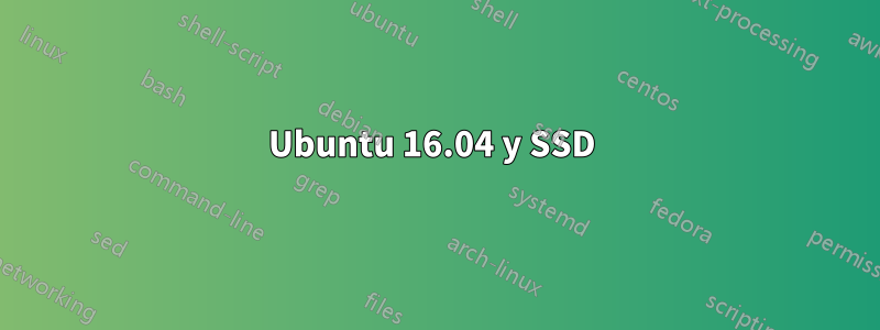 Ubuntu 16.04 y SSD