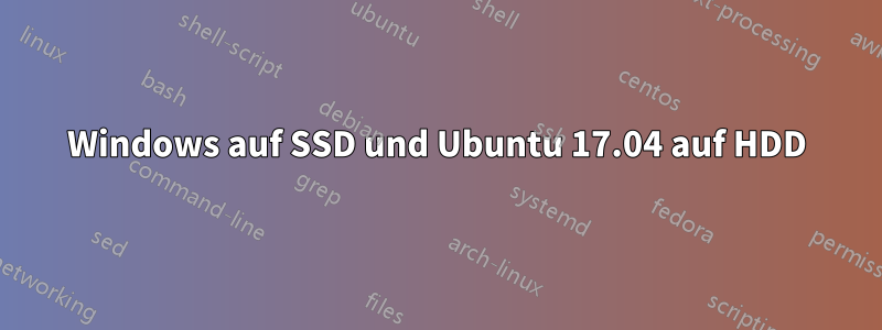 Windows auf SSD und Ubuntu 17.04 auf HDD