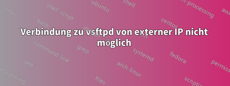 Verbindung zu vsftpd von externer IP nicht möglich
