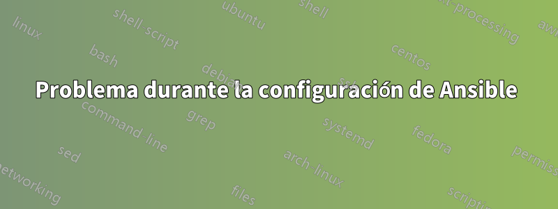 Problema durante la configuración de Ansible