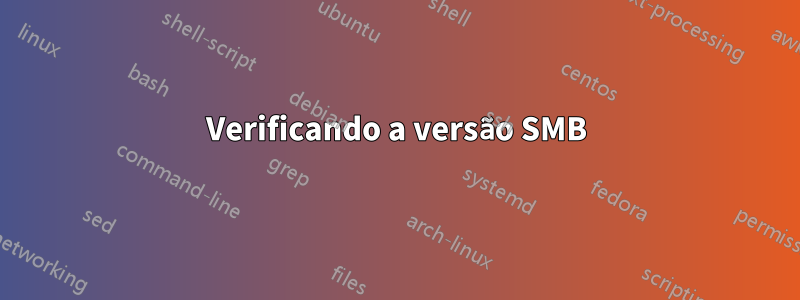 Verificando a versão SMB