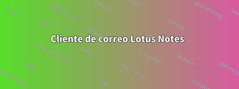 Cliente de correo Lotus Notes 