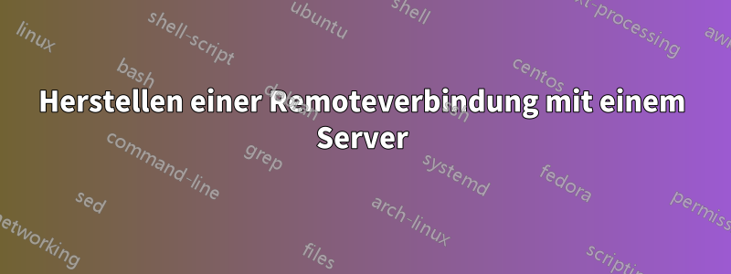 Herstellen einer Remoteverbindung mit einem Server