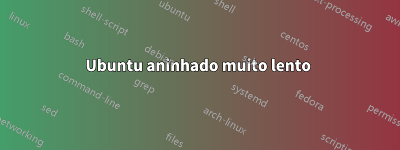 Ubuntu aninhado muito lento