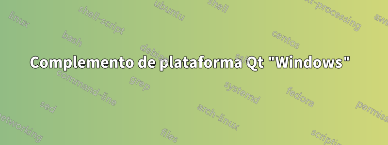 Complemento de plataforma Qt "Windows"