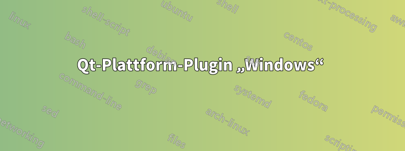 Qt-Plattform-Plugin „Windows“