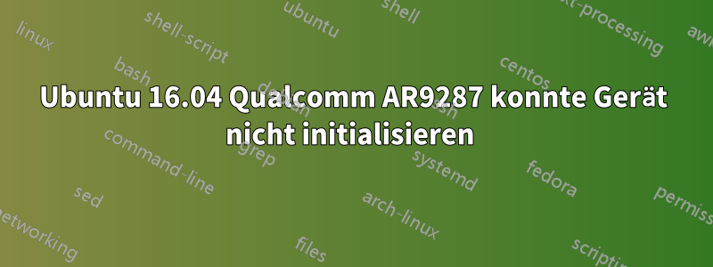 Ubuntu 16.04 Qualcomm AR9287 konnte Gerät nicht initialisieren 