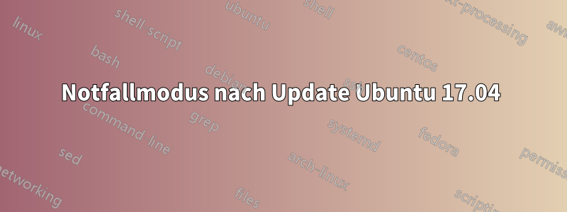 Notfallmodus nach Update Ubuntu 17.04