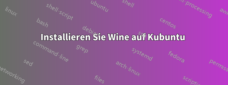 Installieren Sie Wine auf Kubuntu