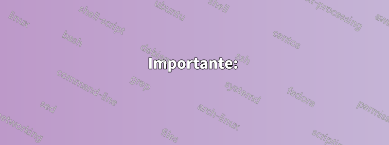 Importante: