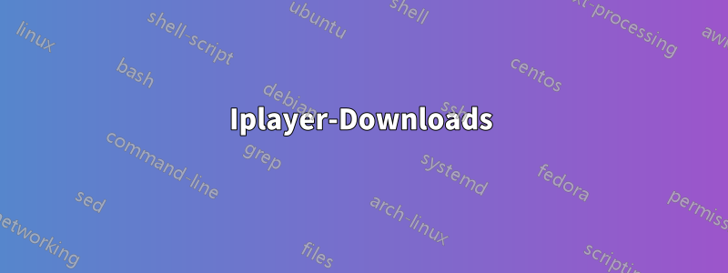 Iplayer-Downloads