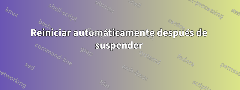 Reiniciar automáticamente después de suspender