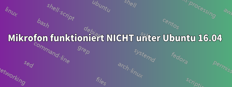 Mikrofon funktioniert NICHT unter Ubuntu 16.04