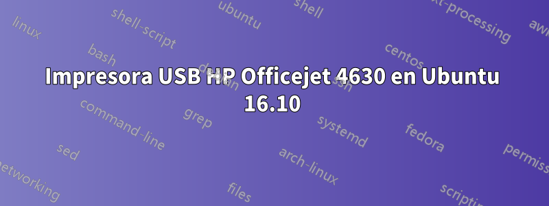 Impresora USB HP Officejet 4630 en Ubuntu 16.10