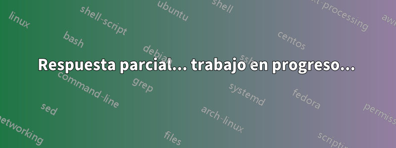 Respuesta parcial... trabajo en progreso...