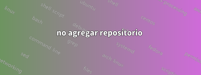 no agregar repositorio