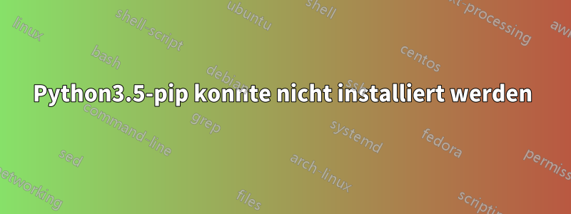 Python3.5-pip konnte nicht installiert werden