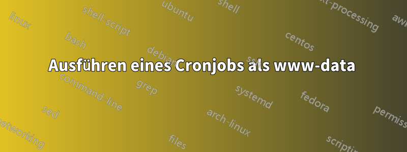 Ausführen eines Cronjobs als www-data