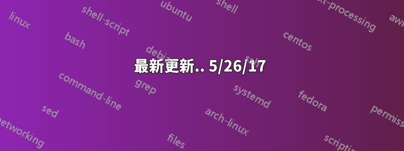 最新更新.. 5/26/17