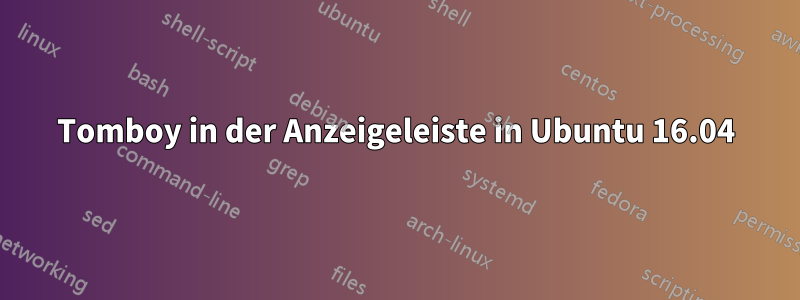 Tomboy in der Anzeigeleiste in Ubuntu 16.04