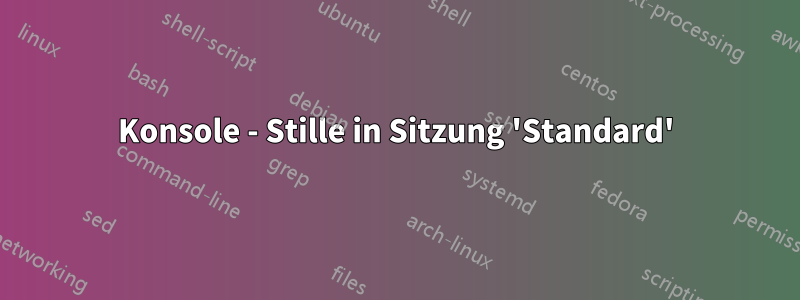 Konsole - Stille in Sitzung 'Standard'