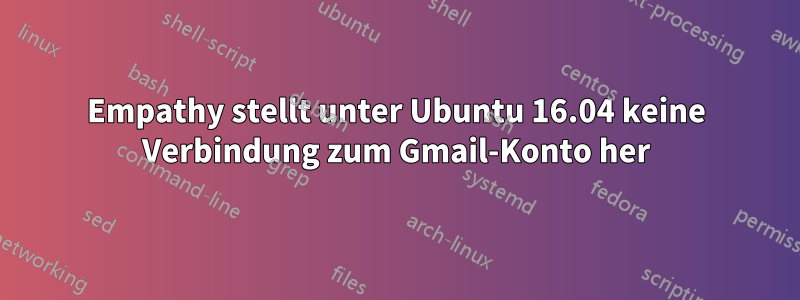 Empathy stellt unter Ubuntu 16.04 keine Verbindung zum Gmail-Konto her