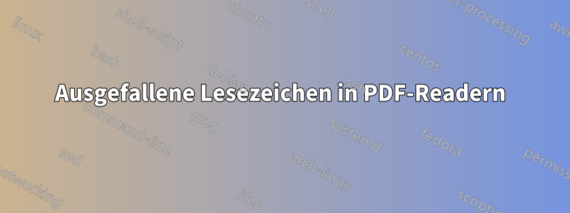 Ausgefallene Lesezeichen in PDF-Readern 