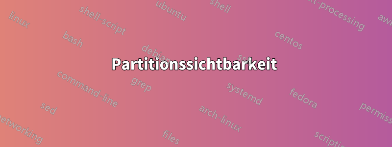 Partitionssichtbarkeit