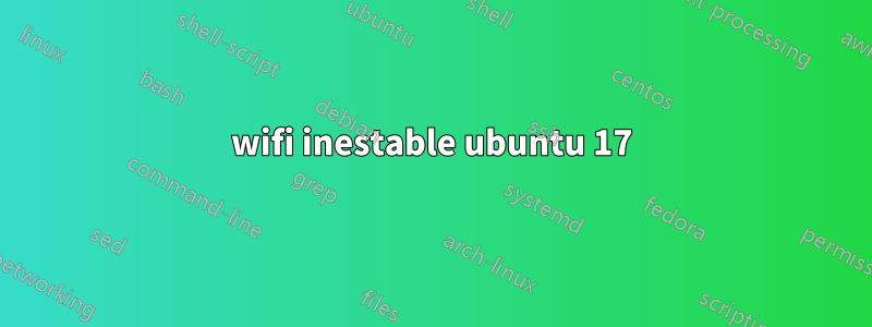 wifi inestable ubuntu 17