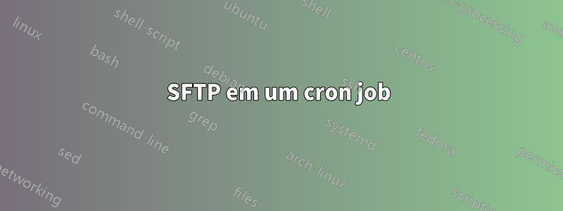 SFTP em um cron job