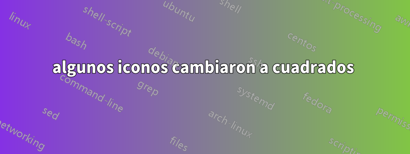 algunos iconos cambiaron a cuadrados