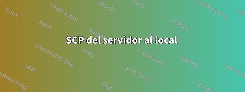 SCP del servidor al local