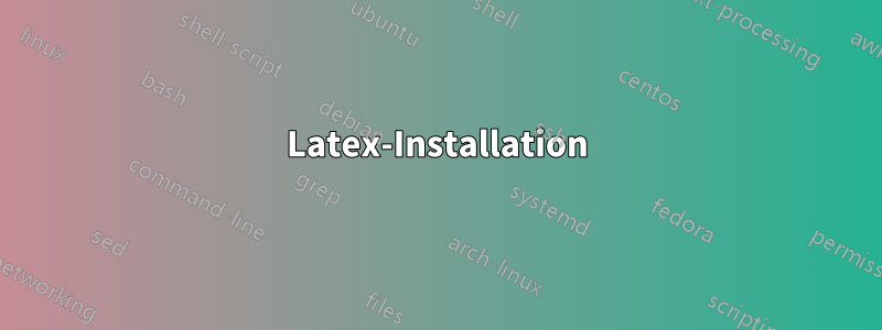 Latex-Installation