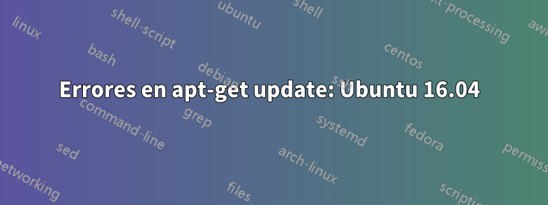 Errores en apt-get update: Ubuntu 16.04 