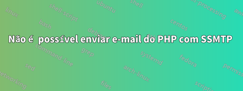 Não é possível enviar e-mail do PHP com SSMTP