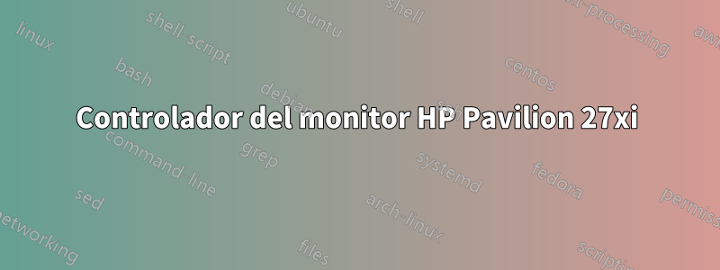 Controlador del monitor HP Pavilion 27xi