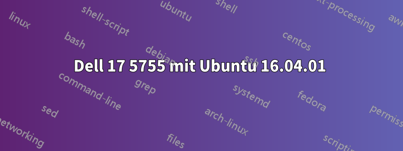 Dell 17 5755 mit Ubuntu 16.04.01