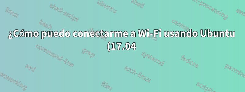 ¿Cómo puedo conectarme a Wi-Fi usando Ubuntu (17.04) dentro de Oracle VM VirtualBox?