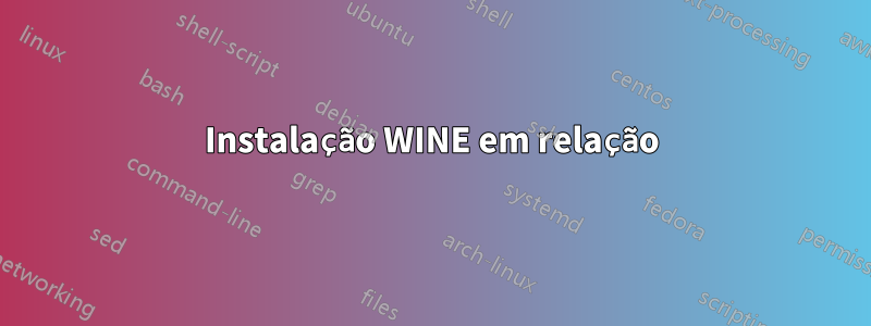 Instalação WINE em relação