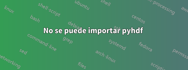 No se puede importar pyhdf