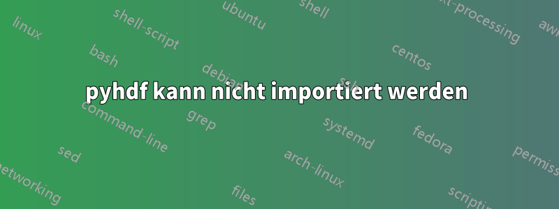 pyhdf kann nicht importiert werden