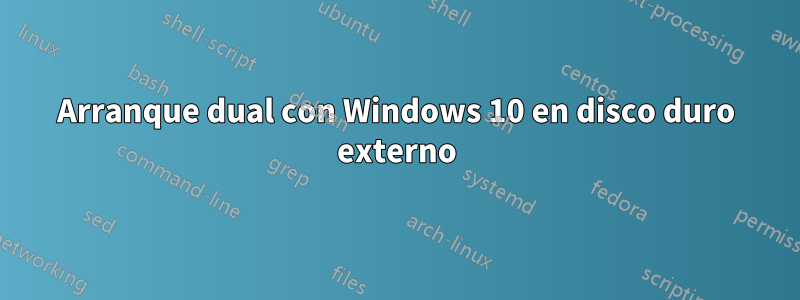 Arranque dual con Windows 10 en disco duro externo