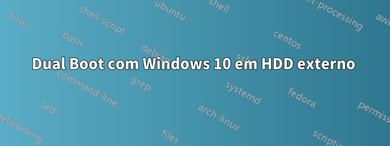 Dual Boot com Windows 10 em HDD externo