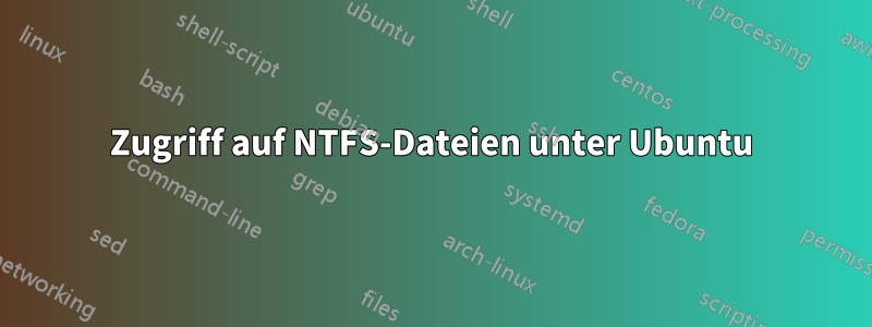 Zugriff auf NTFS-Dateien unter Ubuntu
