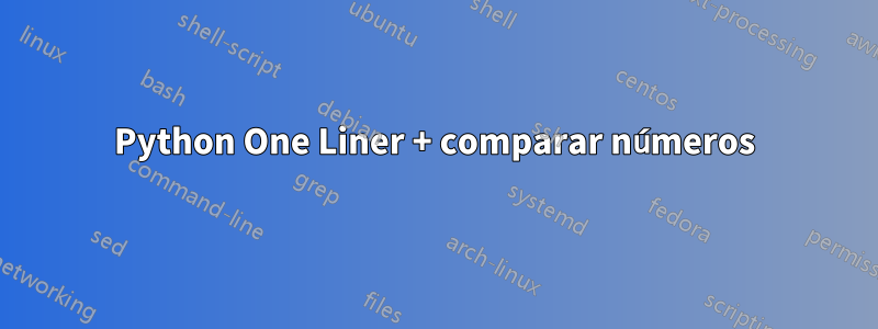 Python One Liner + comparar números