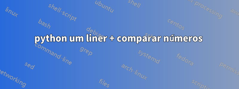 python um liner + comparar números