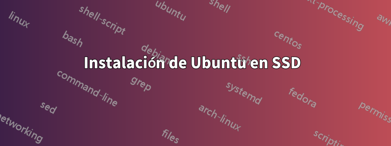 Instalación de Ubuntu en SSD 