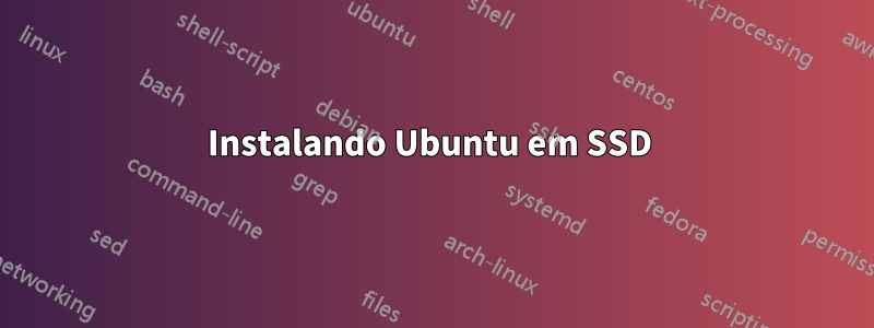 Instalando Ubuntu em SSD 
