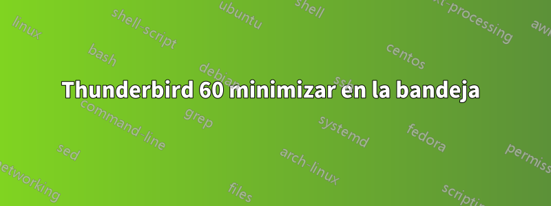 Thunderbird 60 minimizar en la bandeja 