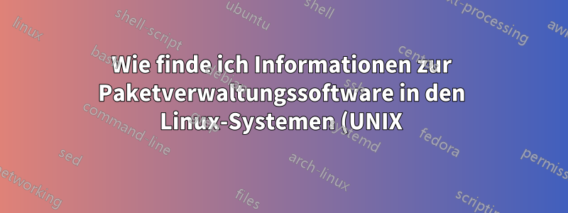 Wie finde ich Informationen zur Paketverwaltungssoftware in den Linux-Systemen (UNIX), insbesondere in der Cloud?
